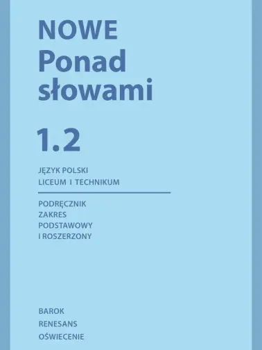 Ponad słowami 1. Zakres podstawowy i rozszerzony cz. 2