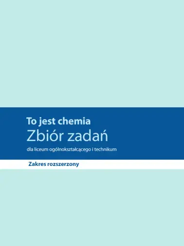 To jest chemia. Zbiór zadań zakres rozszerzony. Wydanie 2022
