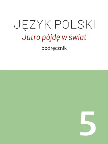 Jutro pójdę w świat 5