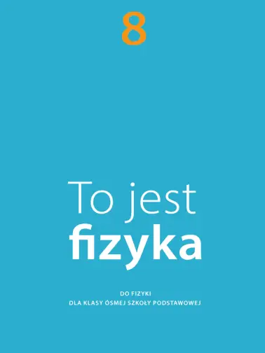 To jest fizyka 8