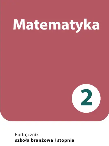 Matematyka 2. Szkoła branżowa I stopnia