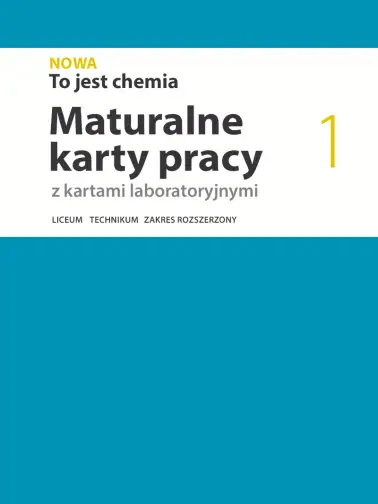 To jest chemia 1. Maturalne karty pracy zakres rozszerzony