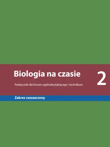 Biologia na czasie 2. Zakres rozszerzony. Edycja 2024