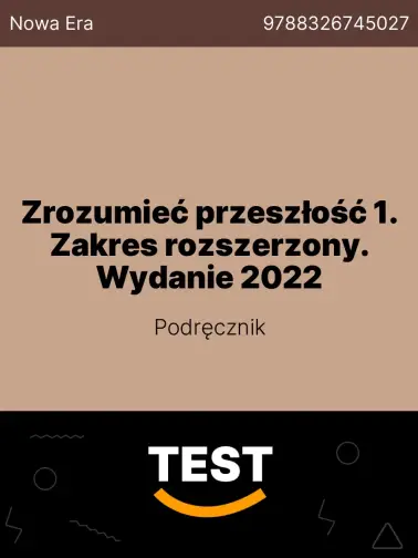 TEST Zrozumieć przeszłość 1. Zakres rozszerzony. Wydanie 2022
