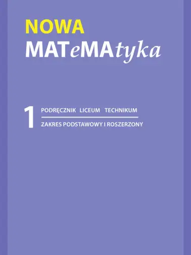 NOWA MATeMAtyka 1. Zakres podstawowy i roszerzony