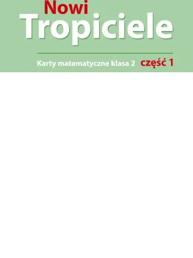 Nowi Tropiciele 2. Karty matematyczne cz. 1