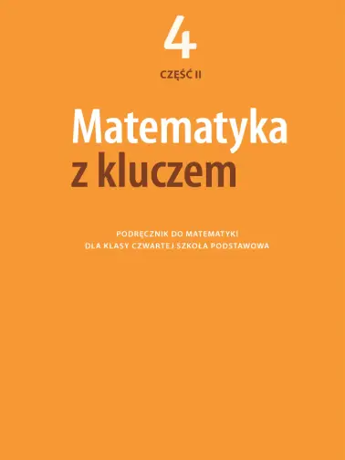 Matematyka z kluczem 4. Podręcznik cz. 2