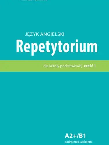 Język Angielski. Repetytorium dla szkoły podstawowej. Cześć 1