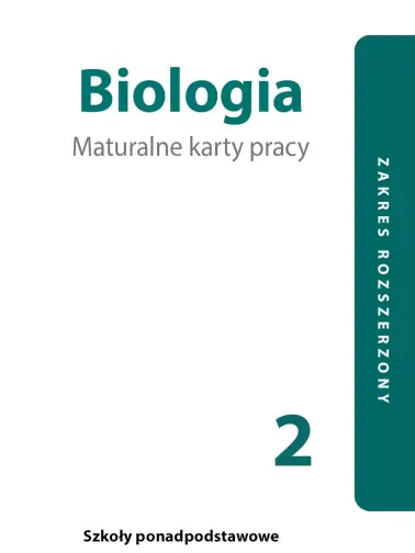Biologia 2. Maturalne karty pracy. Zakres rozszerzony
